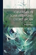 Gesammelte Schriften und Dichtungen