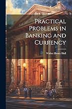 Practical Problems in Banking and Currency