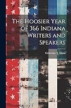 The Hoosier Year of 366 Indiana Writers and Speakers