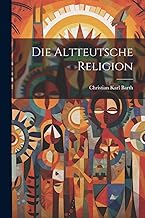 Die Altteutsche Religion