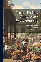 Poesie di fra Girolamo Savonarola: Tratte Dall'autografo