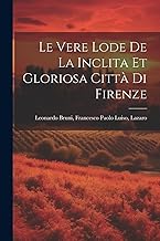 Le Vere Lode de la Inclita et Gloriosa Città di Firenze