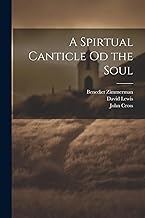 A Spirtual Canticle od the Soul