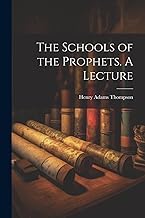 The Schools of the Prophets. A Lecture