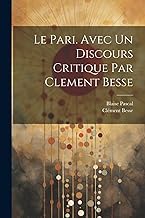Le pari. Avec un discours critique par Clement Besse