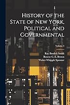 History of the State of New York, Political and Governmental; Volume 3