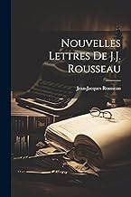 Nouvelles lettres de J.J. Rousseau