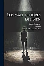 Los malhechores del bien: Comedia en dos actos y en prosa