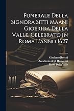 Funerale della signora Sitti Maani Gioerida della Valle. Celebrato in Roma l'anno 1627