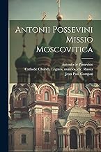 Antonii Possevini Missio moscovitica