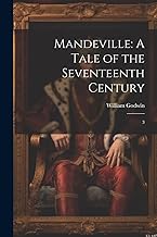 Mandeville: A Tale of the Seventeenth Century: 3
