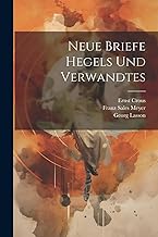 Neue Briefe Hegels und Verwandtes