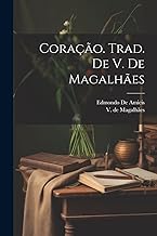 Coração. Trad. de V. de Magalhães