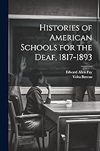 Histories of American Schools for the Deaf, 1817-1893