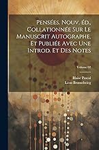 Pensées. Nouv. éd., collationnée sur le manuscrit autographe, et publiée avec une introd. et des notes; Volume 02