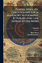 Pensées. Nouv. éd., collationnée sur le manuscrit autographe, et publiée avec une introd. et des notes; Volume 03