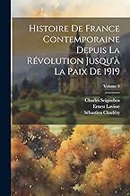 Histoire de France contemporaine depuis la révolution jusqu'à la paix de 1919; Volume 8