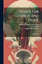 Hymns For Church And Home: With Tunes