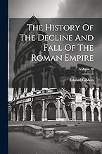 The History Of The Decline And Fall Of The Roman Empire; Volume 10