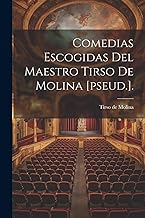 Comedias Escogidas Del Maestro Tirso De Molina [pseud.].