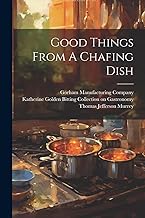 Good Things From A Chafing Dish