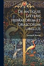De Antiquis Litteris Hebraeorum Et Graecorum Libellus