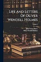 Life And Letters Of Oliver Wendell Holmes; Volume 1