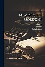 Memoirs Of Goldoni; Volume 1