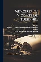 Mémoires Du Vicomte De Turenne...