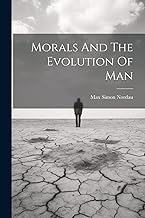 Morals And The Evolution Of Man