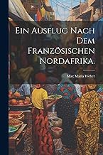 Ein Ausflug nach dem französischen Nordafrika.