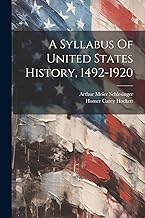 A Syllabus Of United States History, 1492-1920