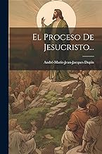 El Proceso De Jesucristo...