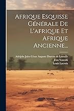 Afrique Esquisse Générale De L'afrique Et Afrique Ancienne...