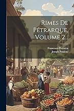 Rimes De Pétrarque, Volume 2...