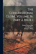 The Congressional Globe, Volume 36, Part 2, Issue 1