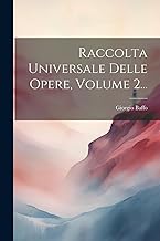 Raccolta Universale Delle Opere, Volume 2...