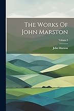 The Works Of John Marston; Volume 2