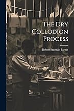 The Dry Collodion Process