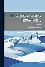 De Siglo Á Siglo. (1896-1901)...