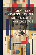 Die geistige Entwicklung des Kindes, Dritte Auflage, 1922