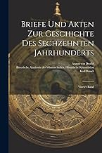 Briefe und Akten zur Geschichte des Sechzehnten Jahrhunderts: Vierter Band