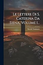Le Lettere Di S. Caterina Da Siena, Volume 1...