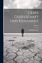 Ueber Gesellschaft Und Einsamkeit; Volume 2