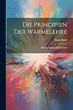 Die Principien der Wärmelehre: Historisch-kritisch Entwickelt