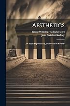 Aesthetics; a Critical Exposition by John Steinfort Kedney