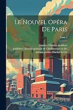 Le nouvel Opéra de Paris; Tome 2