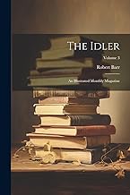 The Idler: An Illustrated Monthly Magazine; Volume 3