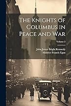 The Knights of Columbus in Peace and War; Volume 2