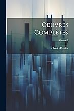 Oeuvres Complètes; Volume 5